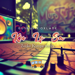 GusBus x Oxlade - Ku Lo Sa zouke kompa remix