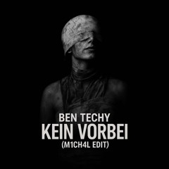 Ben Techy - Kein Vorbei (M1CH4L Edit) Free DL