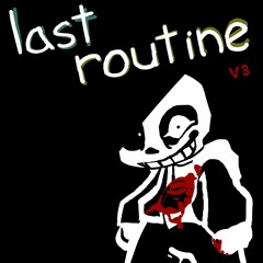 last routine!! v3!!