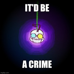 IT'D BE A CRIME. (Cover)
