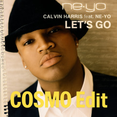 Calvin Harris - Let's Go ft. Ne-Yo (COSMO Edit)