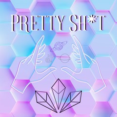 Pretty Sh*t