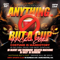 Anything But A Cup (LIVE AUDIO) w/ Selecta Macsome