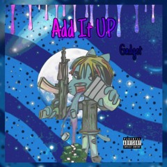 Add It Up (Prod. Cashmoneyap)