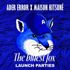 ADER ERROR x Maison Kitsuné | Launch parties