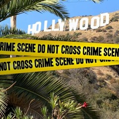 Hollywood Crime Scene - Child Stars (02/02/23)