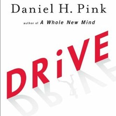 View [EPUB KINDLE PDF EBOOK] Drive: The Surprising Truth About What Motivates Us by