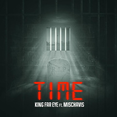 Time Out - King Far Eye ft  Mi