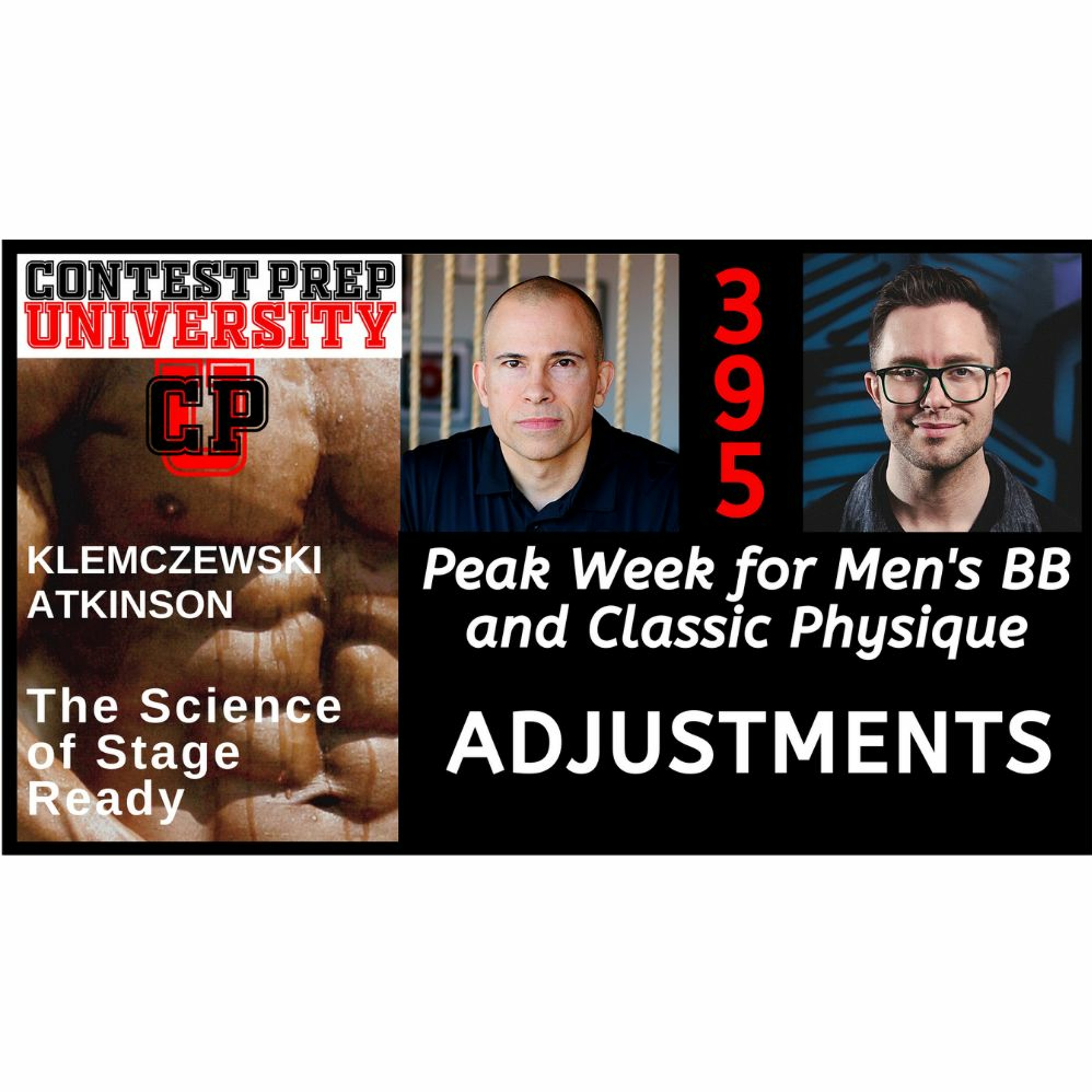 PEAK WEEK FOR MEN'S BB AND CLASSIC PHYSIQUE;  ADJUSTMENTS - CONTEST PREP UNIVERSITY #395 episode artwork