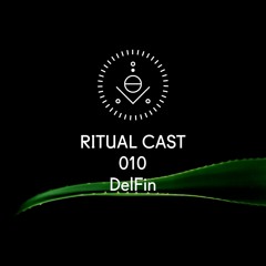 Ritual Cast 010 - DelFin