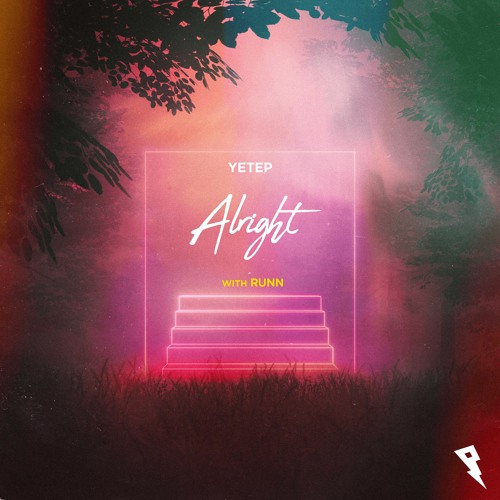 Yetep & RUNN - Alright