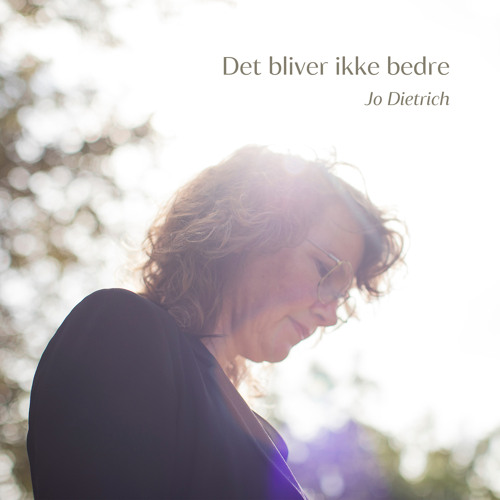 Stream Det Bliver Ikke Bedre By Jo Dietrich Listen Online For Free On