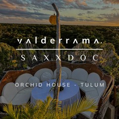 @Orchid House, Tulum - Hybrid Set with Saxxdoc