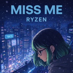 Ryzen - Miss Me