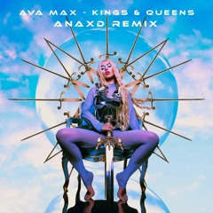 Ava Max - Kings & Queens (ANAXD Remix) [Atlantic Records]