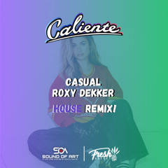 Roxy Dekker - Casual (House Edit)