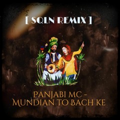 Panjabi MC - Mundian To Bach Ke (SQLN REMIX) [Tech House] Radio Edit