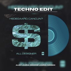 CANCUN?, HEDEGAARD - All Designer (Alex Lauria, Simone Lauria, Moozic Edit)
