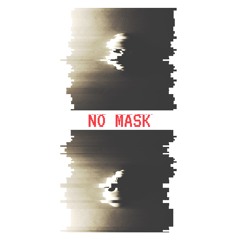 no mask