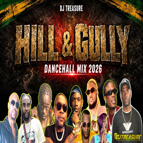 Stream DANCEHALL MIX 2026 | HILL & GULLY: Masicka, Valiant