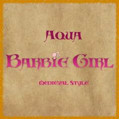 Barbie Girl - Aqua | Medieval Style Cover