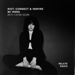 RIOT Connect & Inspire w/ MERA - Relate Radio | 20.11.2025