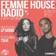 LP Giobbi presents Femme House Radio : Episode 021 with TSHA