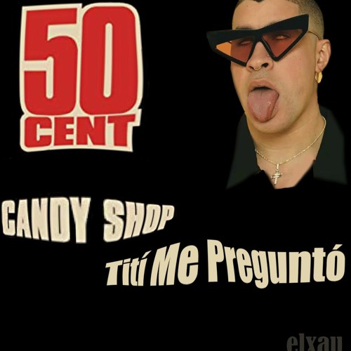 Elxau - Candy Shop - Ti Ti Me Pregunto