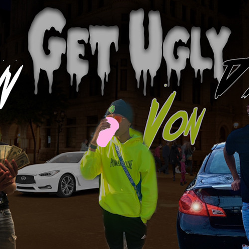 Danny - Get Ugly Ft. L2T Travv & L2T Von Rackz