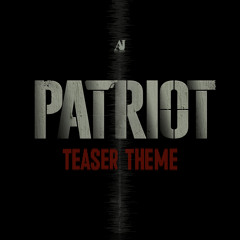 Patriot Teaser Theme (From "Patriot")