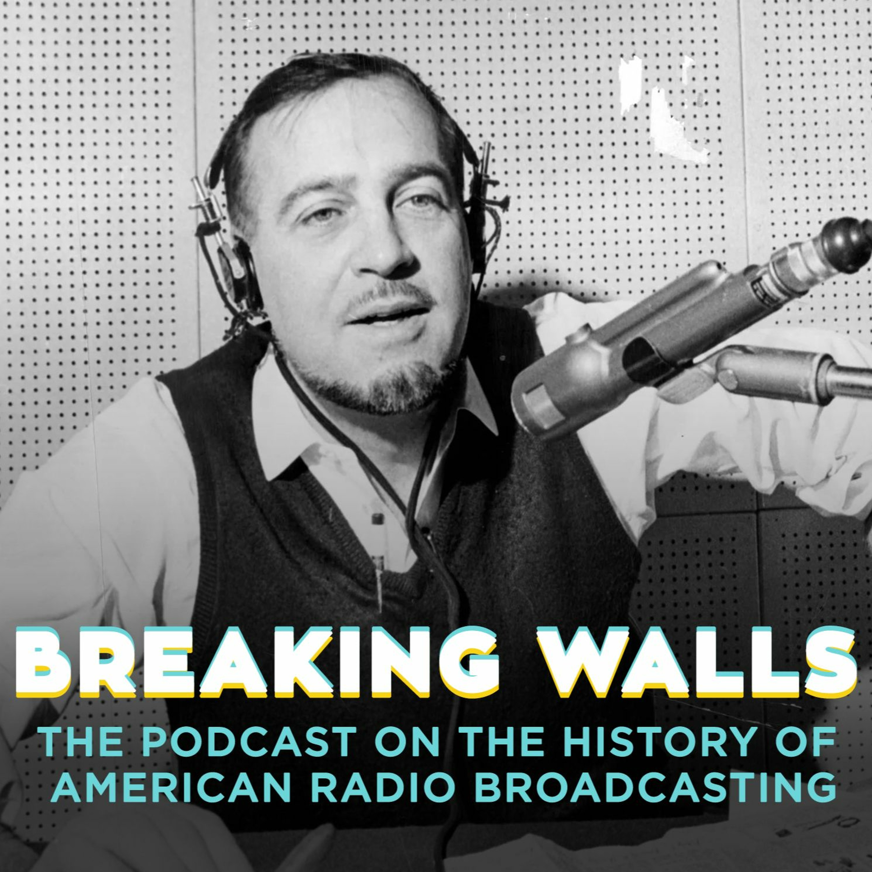 Breaking Walls: The Podcast on the History of American Network Radio Broadcasting