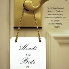 View KINDLE 📍 Heads in Beds: A Reckless Memoir of Hotels, Hustles, and So-Called Hos