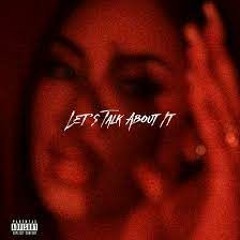 Queen Naija - Let's Talk About It ('Before You Go' Remix)