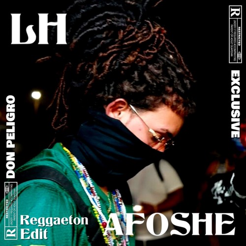 AFOSHE [REGGAETON EDIT] LH