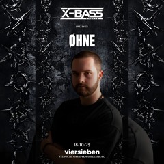 X-BASS PRES. ØHNE LIVE @viersieben - 18.10.2025