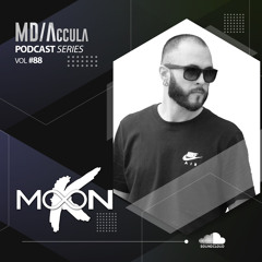 MDAccula Podcast Series vol#88 - Moon K