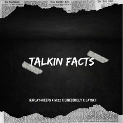 N3 x Mizz x LinxsDrilly x Jayskii - TALKIN FACTS