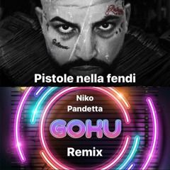 Niko Pandetta - Pistole Nella Fendi (Goku Remix)