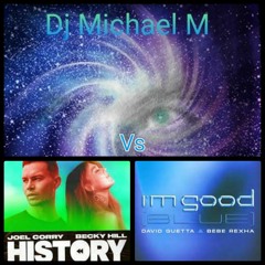 History Im Good (Blue) (JOEL CORRY X BECKY HILL Vs DAVID GUETTA X BEBE REXHA)