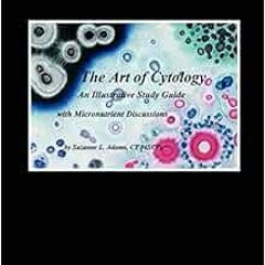 [View] EBOOK 📰 The Art of Cytology: An Illustrative Study Guide with Micronutrient D