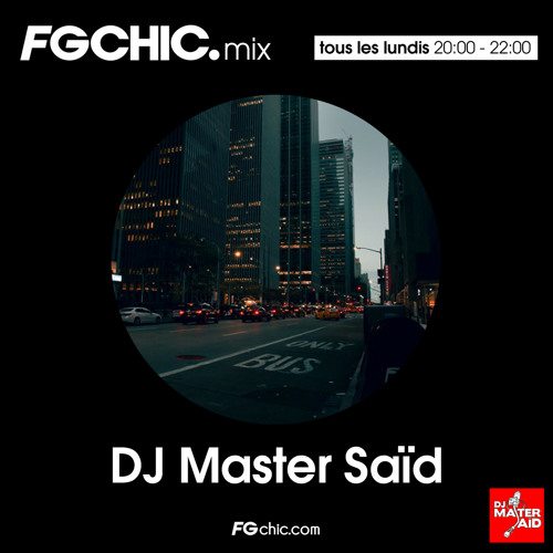Stream FG CHIC MIX BY DJ MASTER SAÏD by Radio FG | Listen online for free  on SoundCloud