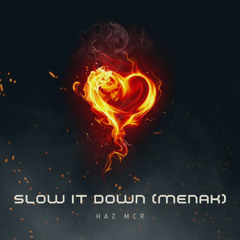 Haz - Slow It Down (Menak)