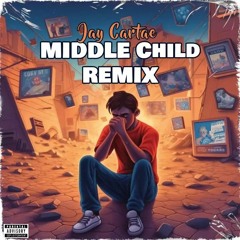 Middle Child Remix