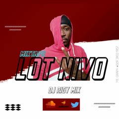 Lot Nivo Mixtape By DJ Rigy Mix [Support By DJ PLC]