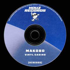 Makobo - Vinyl Casino [HZRC006]