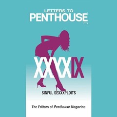 ✔Read⚡️ Letters to Penthouse XXXXIX: Sinful Sexxxploits