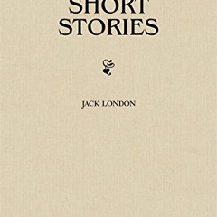 VIEW [EPUB KINDLE PDF EBOOK] Jack London: The Greatest Short Stories by  Jack London