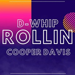 Rollin' x Cooper Davis x Canis Major