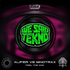 Feel The Acid (vs Mindtrax - 2025 Remaster) [DEMONTAGE 04 "We Said Tekno EP"]