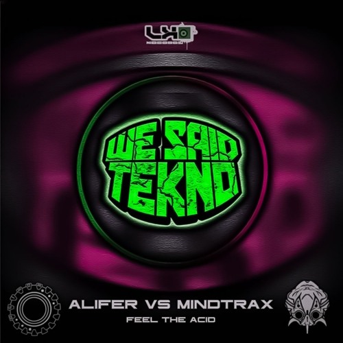 Feel The Acid (vs Mindtrax - 2025 Remaster) [DEMONTAGE 04 "We Said Tekno EP"]